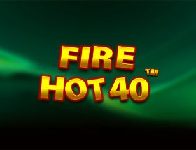 Fire Hot 40